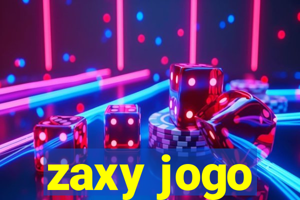 zaxy jogo