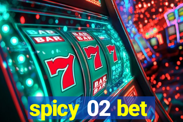 spicy 02 bet