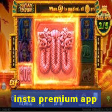 insta premium app