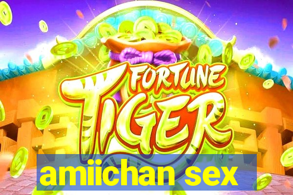 amiichan sex