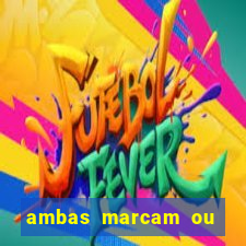 ambas marcam ou mais de 2.5