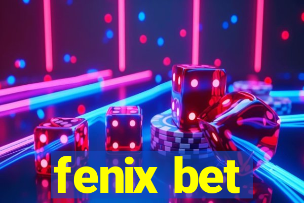 fenix bet