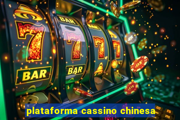 plataforma cassino chinesa