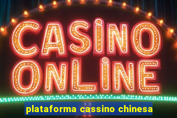 plataforma cassino chinesa