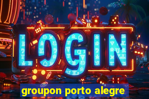 groupon porto alegre