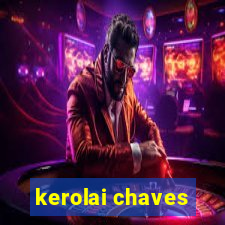 kerolai chaves