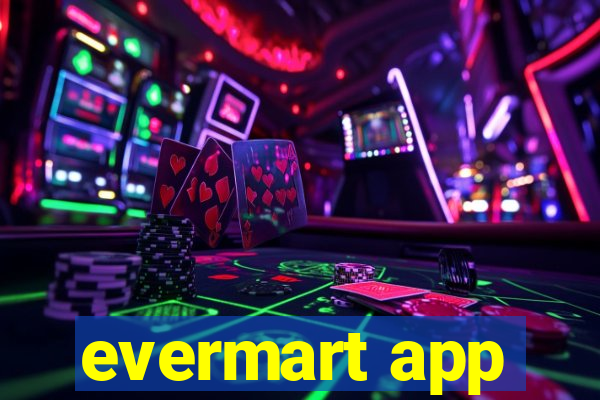 evermart app