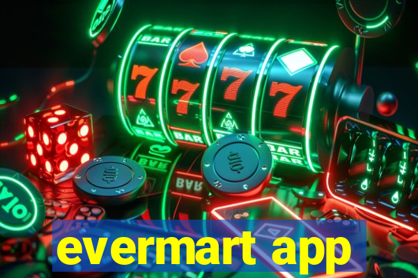 evermart app