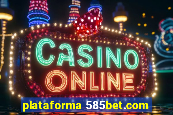 plataforma 585bet.com