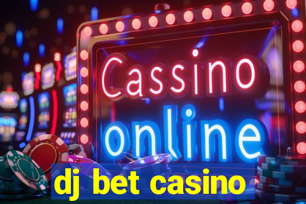 dj bet casino