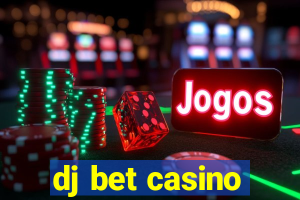 dj bet casino