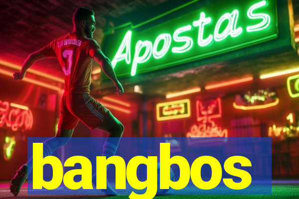 bangbos