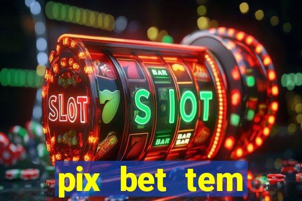 pix bet tem pagamento antecipado