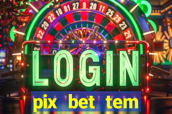 pix bet tem pagamento antecipado