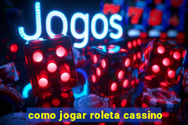 como jogar roleta cassino