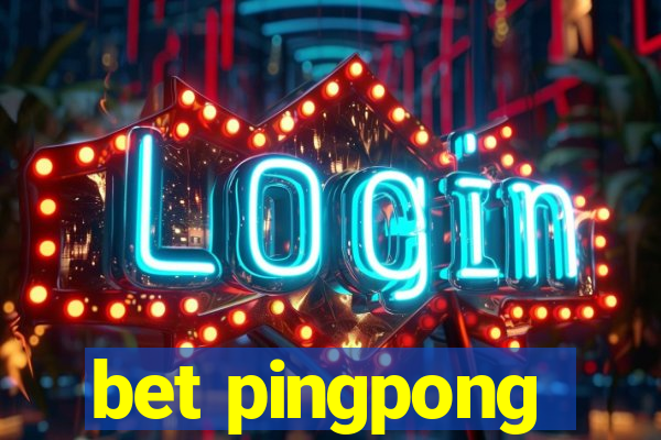 bet pingpong