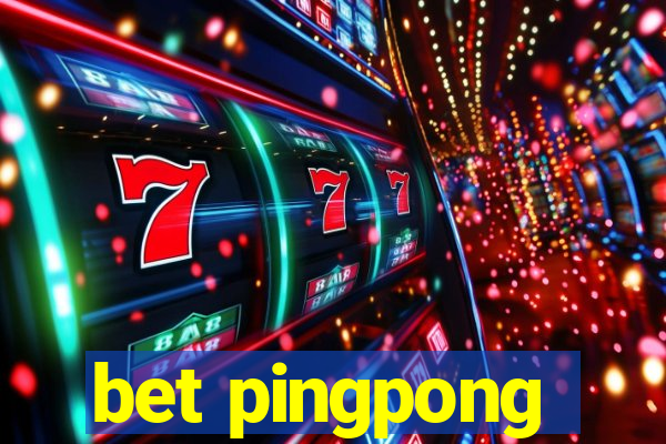 bet pingpong