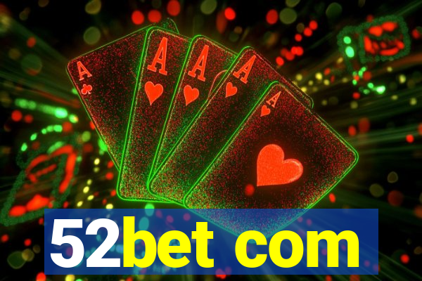 52bet com