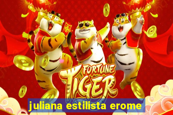 juliana estilista erome