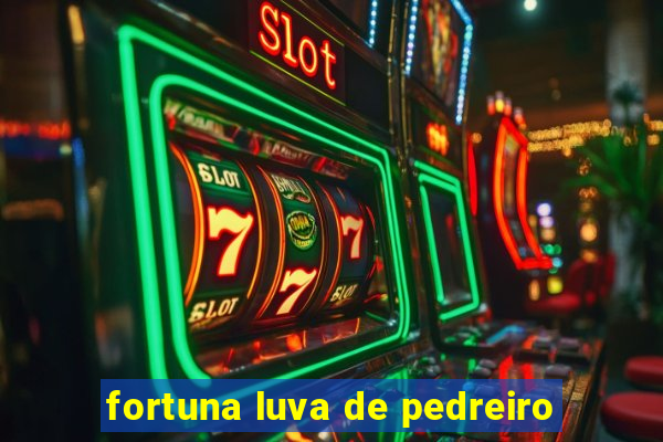 fortuna luva de pedreiro