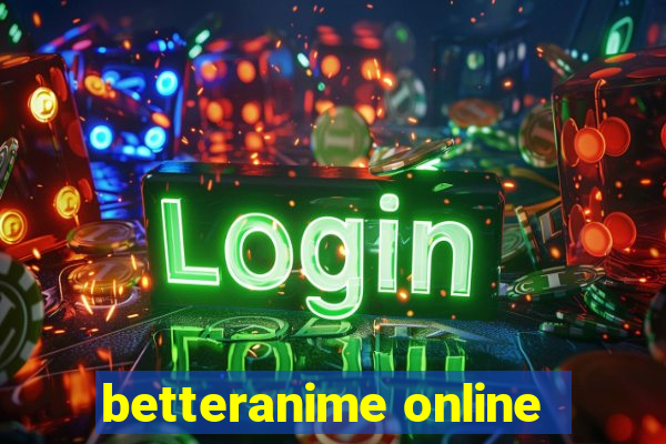 betteranime online