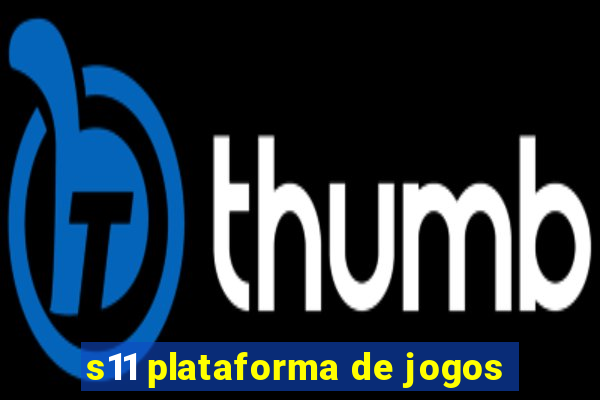 s11 plataforma de jogos