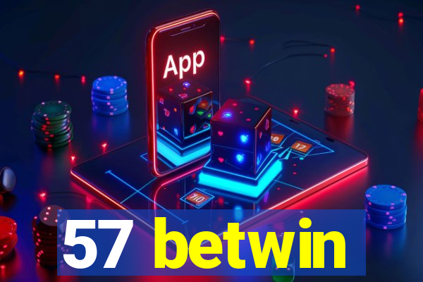 57 betwin