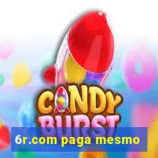 6r.com paga mesmo