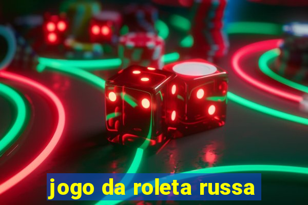 jogo da roleta russa