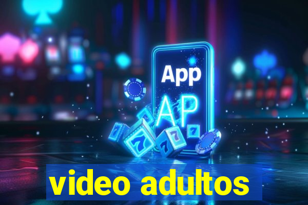 video adultos