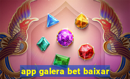 app galera bet baixar