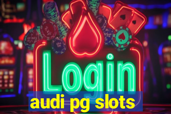 audi pg slots