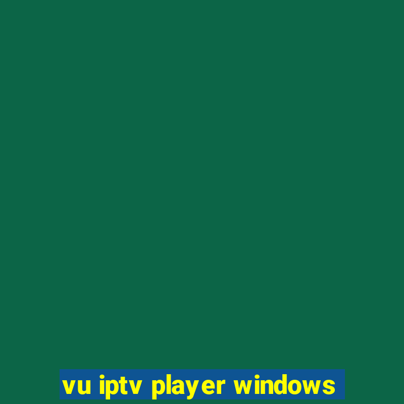 vu iptv player windows