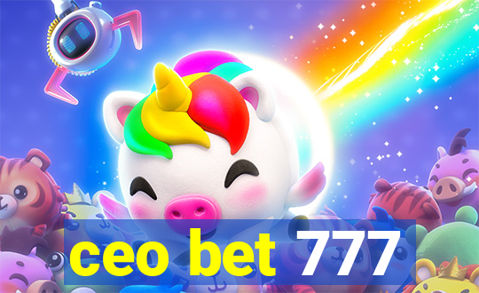 ceo bet 777