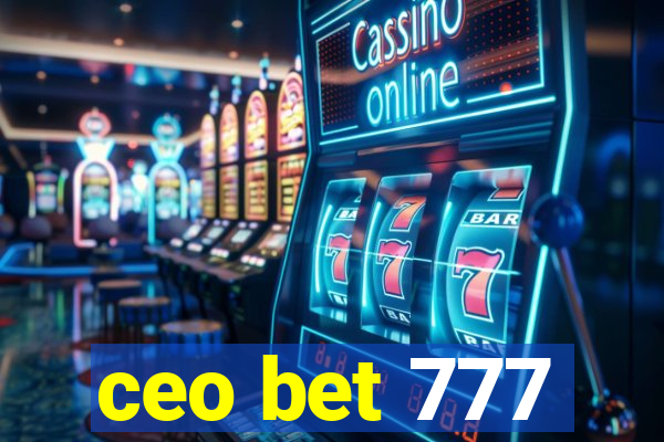 ceo bet 777