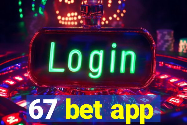 67 bet app