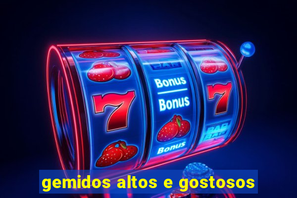 gemidos altos e gostosos