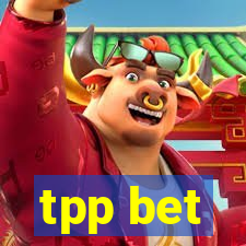 tpp bet