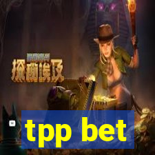 tpp bet