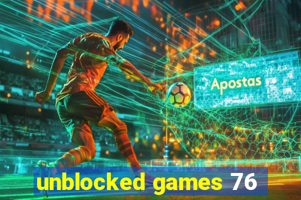 unblocked games 76