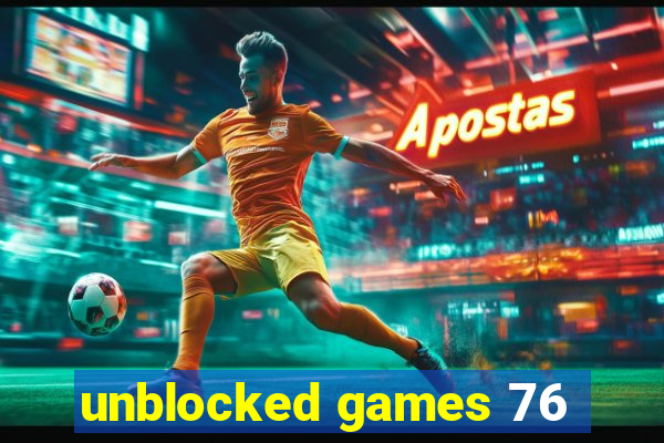 unblocked games 76