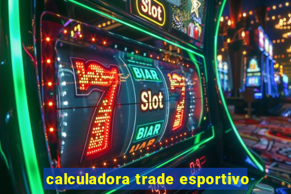 calculadora trade esportivo