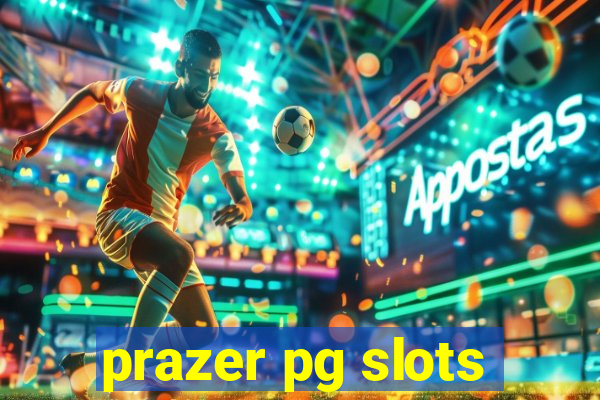 prazer pg slots