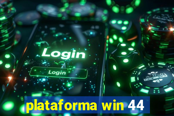 plataforma win 44