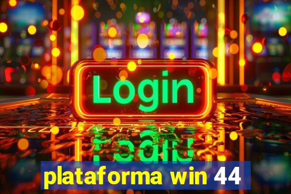 plataforma win 44