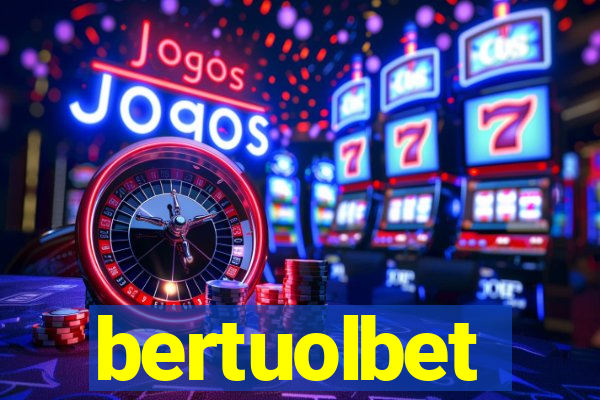 bertuolbet