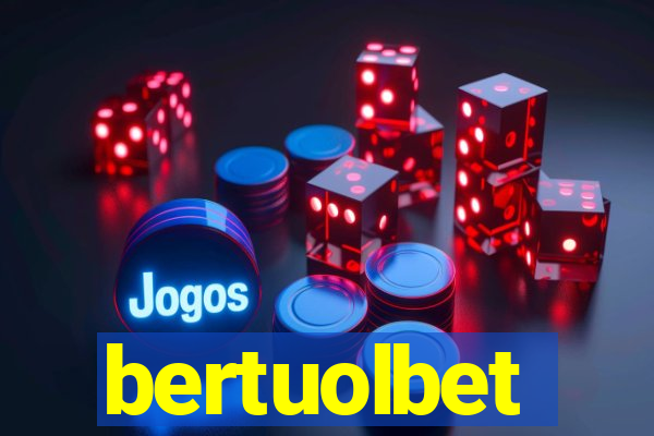 bertuolbet