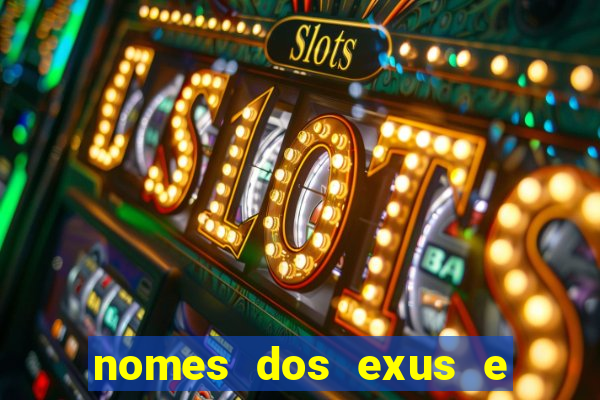 nomes dos exus e seus significados