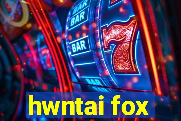 hwntai fox