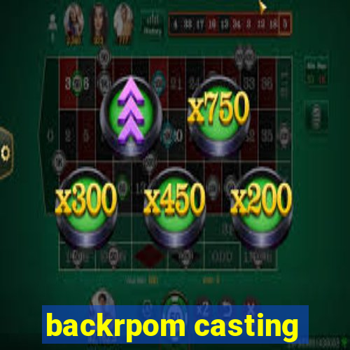 backrpom casting